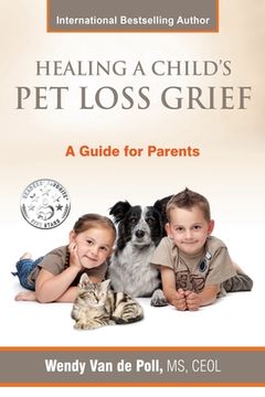 portada Healing A Child's Pet Loss Grief: A Guide for Parents (en Inglés)