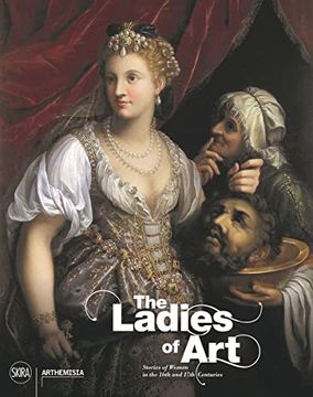 portada The Ladies of Art: Stories of Women in the 16th and 17th Centuries (en Inglés)