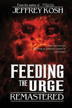 portada Feeding the Urge - Remastered (en Inglés)