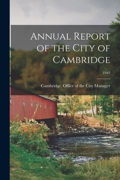 portada Annual Report of the City of Cambridge; 1942 (en Inglés)