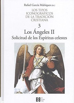 portada Los tipos iconográficos de la tradición cristiana / 3 . Los Ángeles II. Solicitud de los Espíritus celestes (in Spanish)