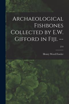 portada Archaeological Fishbones Collected by E.W. Gifford in Fiji. --; 214 (en Inglés)