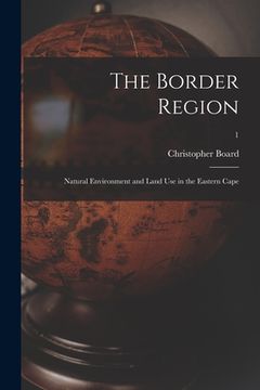 portada The Border Region: Natural Environment and Land Use in the Eastern Cape; 1 (in English)