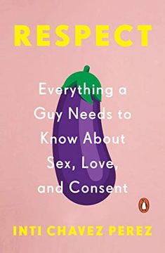 portada Respect: Everything a guy Needs to Know About Sex, Love, and Consent (en Inglés)