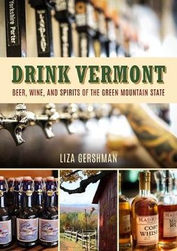 portada Drink Vermont: Beer, Wine, and Spirits of the Green Mountain State