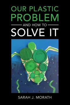 portada Our Plastic Problem and how to Solve it (en Inglés)