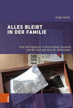 portada Alles Bleibt in Der Familie: Erbe Und Eigentum in Deutschland, Russland Und Den USA Seit Dem 19. Jahrhundert (en Alemán)
