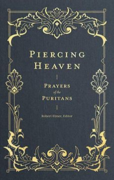 portada Piercing Heaven? Prayers of the Puritans 