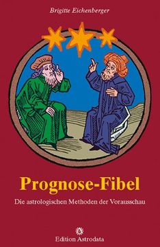 portada Prognose-Fibel: Die astrologischen Methoden der Vorausschau (en Alemán)