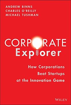 portada Corporate Explorer: How Corporations Beat Startups at the Innovation Game (en Inglés)