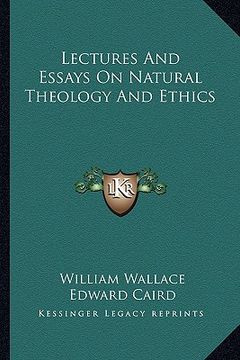 portada lectures and essays on natural theology and ethics