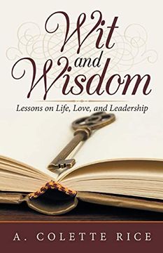portada Wit and Wisdom: Lessons on Life, Love, and Leadership (en Inglés)