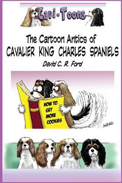 portada Cavi-Toons: The Cartoon Antics of Cavalier King Charles Spaniels: The Humorous Side of two Cavaliers (en Inglés)