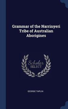 portada Grammar of the Narrinyeri Tribe of Australian Aborigines (en Inglés)