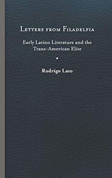 portada Letters From Filadelfia: Early Latino Literature and the Trans-American Elite (Writing the Early Americas) 