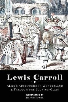 portada Alice's Adventures in Wonderland & Through the Looking Glass: Illustrated (in English)