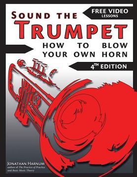 portada Sound The Trumpet (4th ed.): How to Blow Your Own Horn (en Inglés)