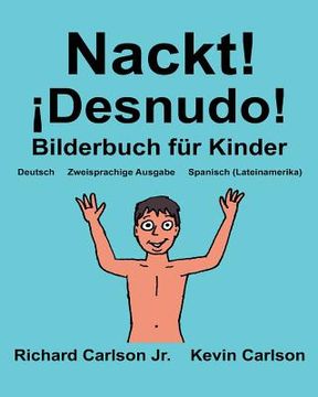 portada Nackt! ¡Desnudo!: Ein Bilderbuch für Kinder Deutsch-Spanisch (Lateinamerika) (Zweisprachige Ausgabe) (www.rich.center) (in German)