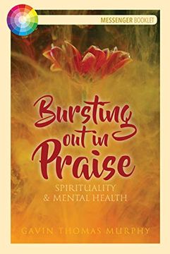 portada Bursting Out in Praise: Spirituality & Mental Health (en Inglés)