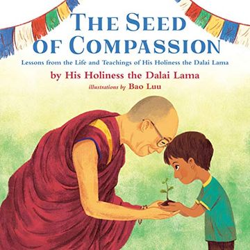 portada The Seed of Compassion: Lessons From the Life and Teachings of his Holiness the Dalai Lama (in English)