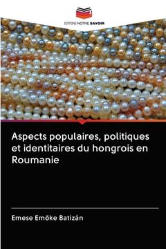 portada Aspects populaires, politiques et identitaires du hongrois en Roumanie (en Francés)