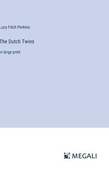 portada The Dutch Twins: in large print (in English)