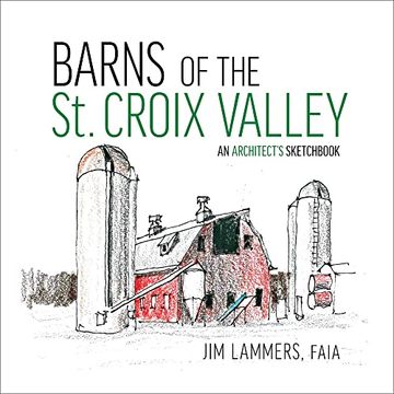 portada Barns of st Croix Valley: An Architect’S Sketchbook (en Inglés)