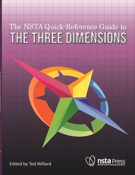 portada The Nsta Quick-Reference Guide to the Three Dimensions (en Inglés)