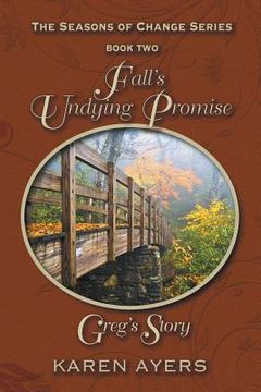 portada Fall's Undying Promise . . . Greg's Story: The Seasons of Change Series-Book Two (in English)