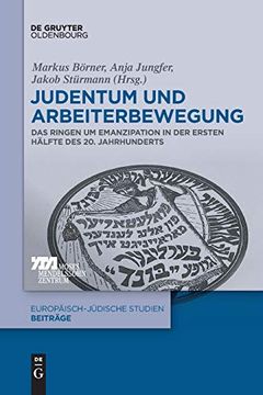 portada Judentum und Arbeiterbewegung: Das Ringen um Emanzipation in der Ersten hã Â¤Lfte des 20. Jahrhunderts (Issn) (German Edition) [Soft Cover ] (en Alemán)