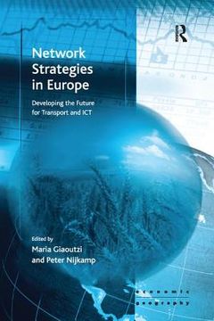 portada Network Strategies in Europe: Developing the Future for Transport and Ict (in English)