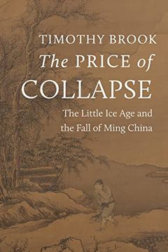portada The Price of Collapse: The Little ice age and the Fall of Ming China (en Inglés)