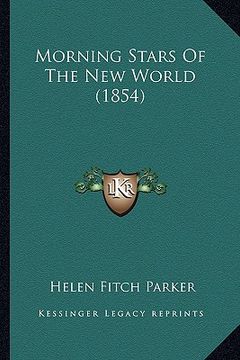 portada morning stars of the new world (1854) (en Inglés)