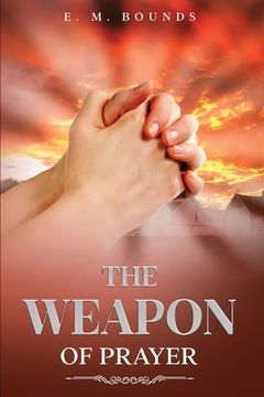 portada The Weapon of Prayer: Annotated (en Inglés)