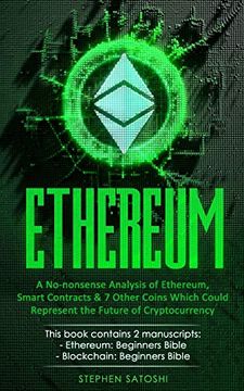portada Ethereum: A No-Nonsense Analysis of Ethereum, Smart Contracts & 7 Other Coins Which Could Represent the Future of Cryptocurrency (en Inglés)