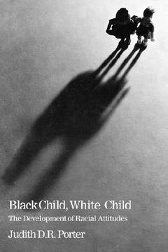 portada black child, white child: the developement of racial attitudes (en Inglés)