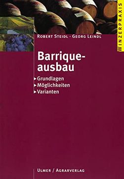 portada Barriqueausbau: Grundlagen - Möglichkeiten - Varianten (Winzerpraxis) (en Alemán)
