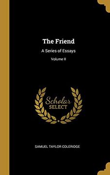 portada The Friend: A Series of Essays; Volume ii 