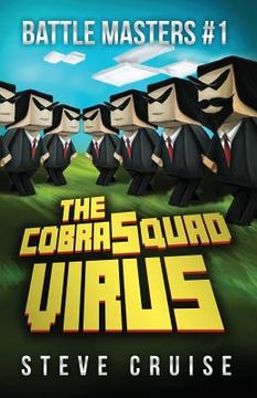 portada Battle Masters #1: The CobraSquad Virus: An Unofficial Minecrafter's Adventure (in English)