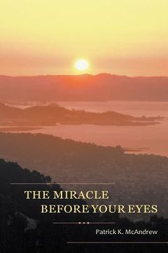 portada The Miracle Before Your Eyes (en Inglés)