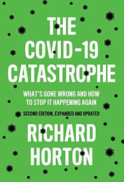 portada The Covid-19 Catastrophe: What'S Gone Wrong and how to Stop it Happening Again 