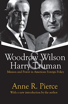 portada Woodrow Wilson and Harry Truman: Mission and Power in American Foreign Policy (en Inglés)