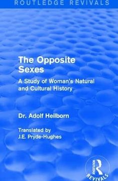 portada The Opposite Sexes: A Study of Woman's Natural and Cultural History (Routledge Revivals) (en Inglés)