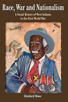 portada Race war and Nationalism: A Social History of West Indians in the First World war (en Inglés)