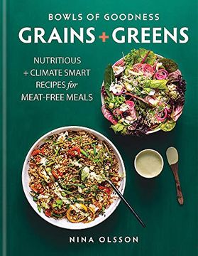 portada Bowls of Goodness: Grains + Greens: Nutritious + Climate Smart Recipes for Meat-Free Meals (en Inglés)