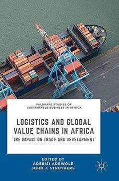 portada Logistics and Global Value Chains in Africa: The Impact on Trade and Development (Palgrave Studies of Sustainable Business in Africa) (en Inglés)