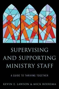 portada Supervising and Supporting Ministry Staff: A Guide to Thriving Together (en Inglés)