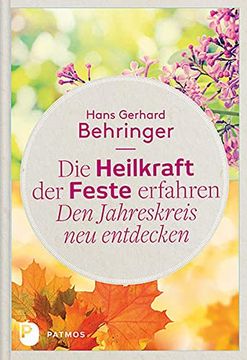 portada Die Heilkraft der Feste Erfahren - den Jahreskreis neu Entdecken (in German)