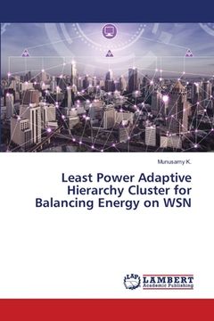 portada Least Power Adaptive Hierarchy Cluster for Balancing Energy on WSN (en Inglés)