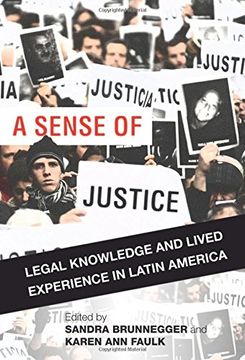 portada A Sense of Justice: Legal Knowledge and Lived Experience in Latin America 